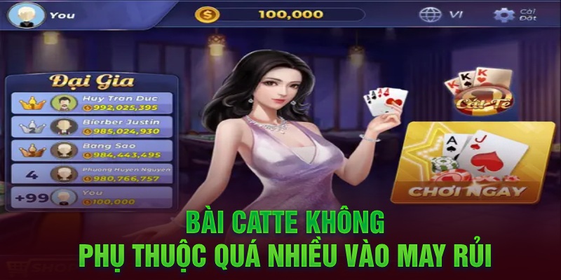 Thẻ Catte không phụ thuộc quá nhiều vào may mắn 