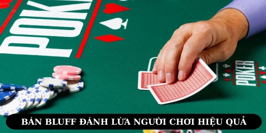 Bluff trong poker là gì? Cách áp dụng hiệu quả
